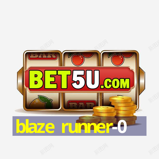 blaze runner